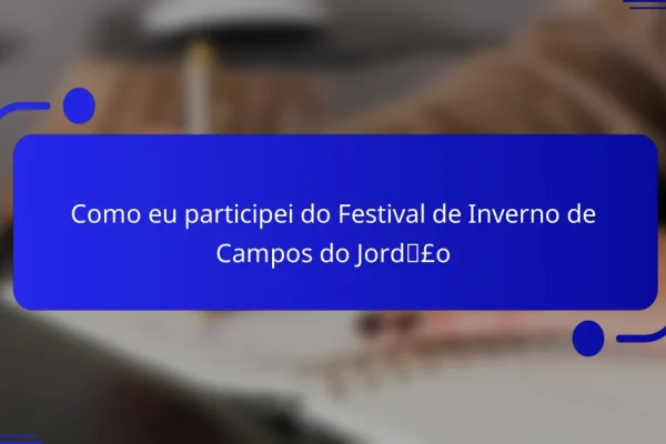 Como eu participei do Festival de Inverno de Campos do Jordão