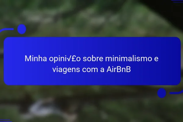 Minha opinião sobre minimalismo e viagens com a AirBnB